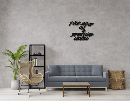 FUCK ME UP ON A SPIRITUAL LEVEL