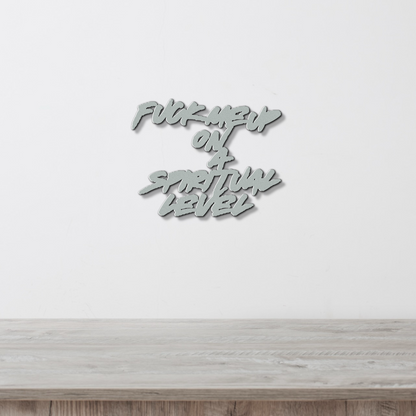 FUCK ME UP ON A SPIRITUAL LEVEL