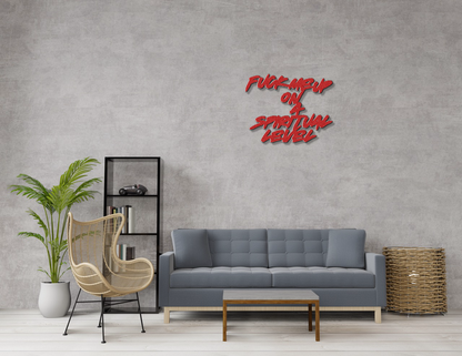 FUCK ME UP ON A SPIRITUAL LEVEL